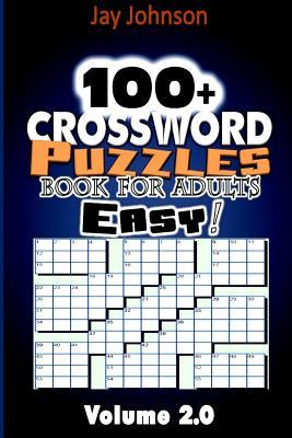 Read Online 100  Crossword Puzzle Book for Adults Easy!: The Easy Crossword Puzzle Book for Adults and Kids with Brain Teaser Exercise Volume 2! - Jay Johnson file in ePub