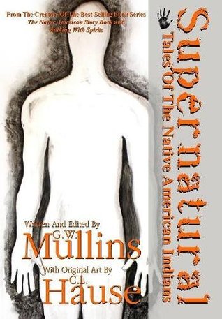 Read Supernatural Tales of the Native American Indians - G.W. Mullins | PDF