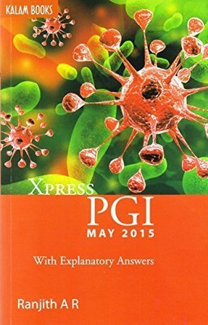 Read XPRESS PGI May 2015 With Explanatory Answers (PGI Chandigra PG Entrance Exams) - Ranjith AR file in PDF
