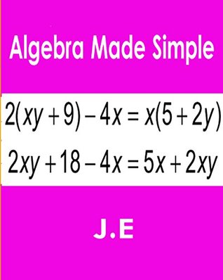Read Algebra Made Simple: Algebra for High School & College Students - J E file in PDF