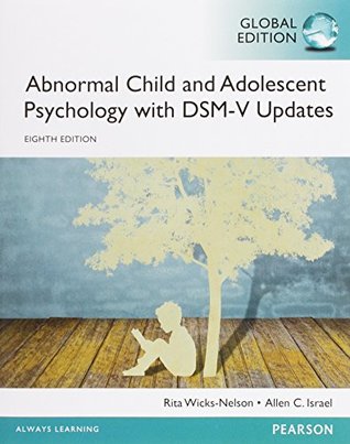 Read Online Abnormal Child and Adolescent Psychology with DSM-V Updates, Global Edition - Rita Wicks-Nelson | PDF