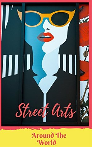 Download Street Arts Around The World: large size Photo books, photo books nature, photo books adults, photo books children (Nature photo book Book 2) - Vanessa Williams | ePub