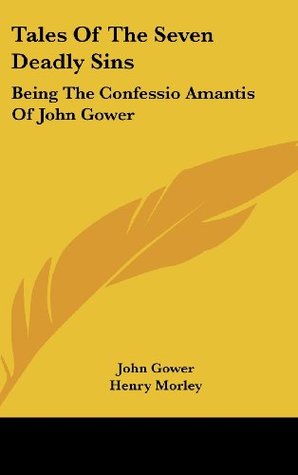 Download Tales Of The Seven Deadly Sins: Being The Confessio Amantis Of John Gower - John Gower file in PDF