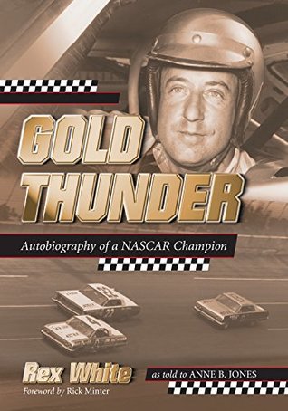 Download Gold Thunder: Autobiography of a NASCAR Champion - Rex White file in ePub