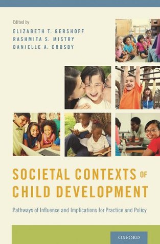 Full Download Societal Contexts of Child Development: Pathways of Influence and Implications for Practice and Policy - Elizabeth T. Gershoff | PDF