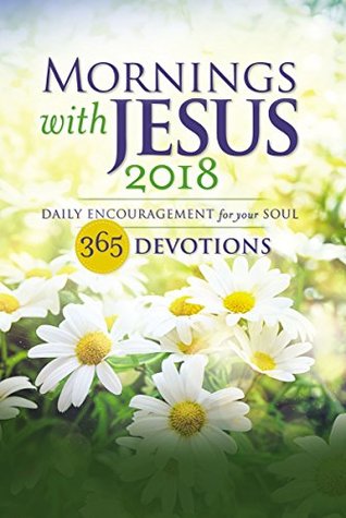 Read Mornings with Jesus 2018: Daily Encouragement for Your Soul - Guideposts file in PDF