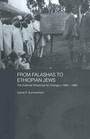 Read From Falashas to Ethiopian Jews (Routledge Jewish Studies Series) - Daniel Summerfield file in PDF