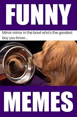 Full Download Memes: Funny Memes of 2017 Collection: Huge 2017 XXL Ultimate Meme Book! - Memes | PDF