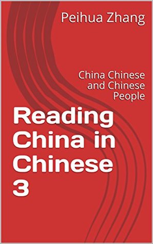 Read Reading China in Chinese 3: China Chinese and Chinese People - Peihua Zhang file in PDF