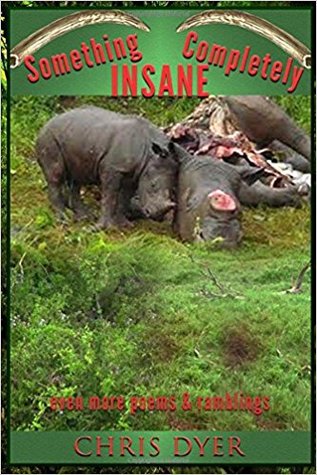 Download Something Completely Insane: Even More Poems and Ramblings - Chris Dyer file in PDF