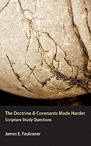 Download The Doctrine and Covenants Made Harder: Scripture Study Questions - James E. Faulconer file in ePub