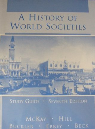 Read Online A History of World Societies Study Guide (Study Guide) - John P. (et.al) McKay file in PDF