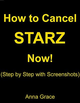 Download How to Cancel STARZ Subscription: Cancel STARZ Subscription or Free Trial Now! (Step by Step with Screenshots) - Anna Grace file in PDF