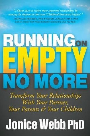 Download Running on Empty No More: Transform Your Relationships With Your Partner, Your Parents and Your Children - Jonice Webb | ePub