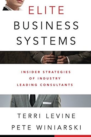 Read Elite Business Systems: Insider Strategies of Industry Leading Consultants - Terri Levine file in ePub