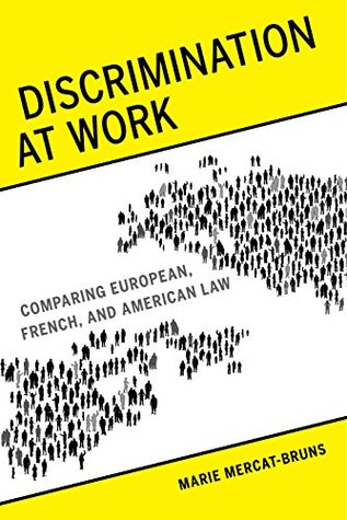 Read Discrimination at Work: Comparing European, French, and American Law - Marie Mercat-Bruns file in PDF