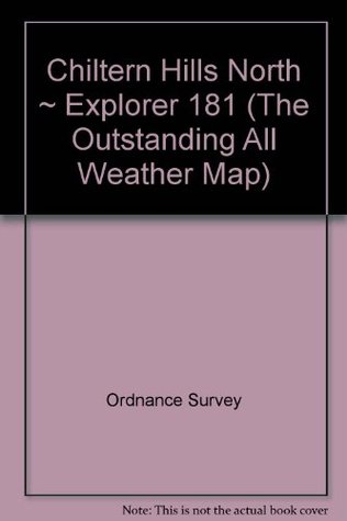 Download Chiltern Hills North ~ Explorer 181 (The Outstanding All Weather Map) - Ordnance Survey | PDF