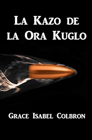 Download La Kazo de la Ora Kuglo: The Case of the Golden Bullet, Esperanto edition - Grace Isabel Colbron | PDF