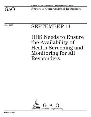 Read Online September 11: HHS Needs to Ensure the Availability of Health Screening and Monitoring for All Responders - U.S. Government Accountability Office | ePub