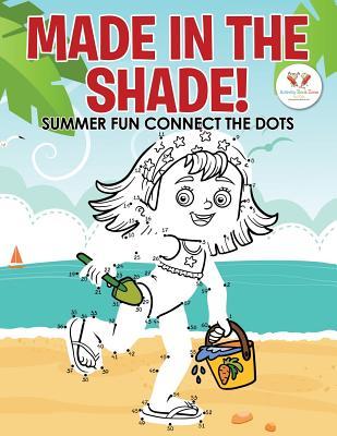 Download Made in the Shade! Summer Fun Connect the Dots - Activity Book Zone For Kids | ePub