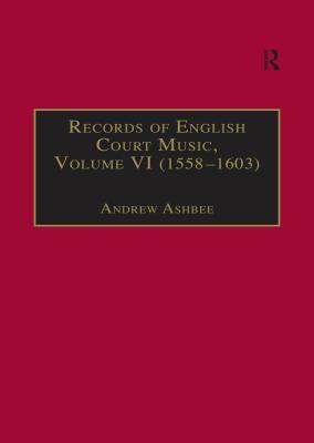 Read Online Records of English Court Music: Volume VI: 1588-1603 - Andrew Ashbee file in ePub