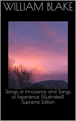 Full Download Songs of Innocence and Songs of Experience (illustrated) Supreme Edition - William Blake file in ePub