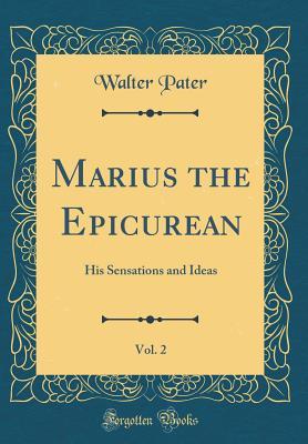 Download Marius the Epicurean, Vol. 2: His Sensations and Ideas (Classic Reprint) - Walter Pater | ePub