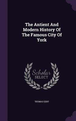 Download The Antient and Modern History of the Famous City of York - Thomas Gent | ePub
