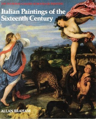 Read Italian Paintings Of The Sixteenth Century (National Gallery Schools Of Painting) - Allan Braham file in PDF