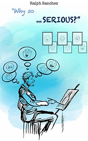 Full Download Why so serious?: The life is easy, keep it simple! - Ralph Sanchez file in ePub