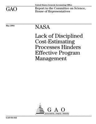 Full Download NASA: Lack of Disciplined Cost-Estimating Processes Hinders Effective Program Management - U.S. Government Accountability Office file in PDF