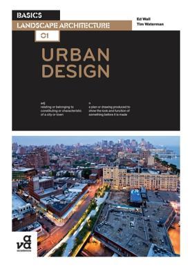 Full Download Basics Landscape Architecture 01: Urban Design - Tim Waterman file in ePub