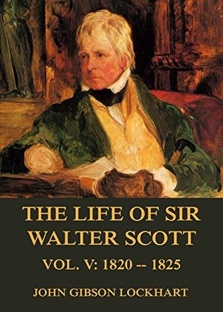 Full Download The Life of Sir Walter Scott, Vol. 5: 1820 - 1825 - John Gibson Lockhart file in PDF