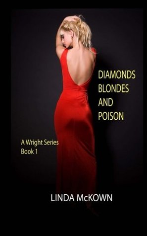 Read Online Diamonds Blondes and Poison: A Wright Series Book 1 - Linda McKown | ePub