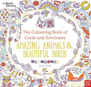 Read Online British Museum: The Colouring Book of Cards and Envelopes: Amazing Animals and Beautiful Birds (Colouring Books of Cards and Envelopes) - Rachel Cloyne file in PDF