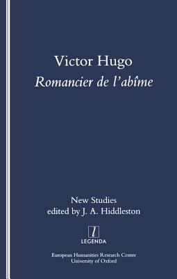 Read Online Victor Hugo, Romancier de l'Abime: New Studies on Hugo's Novels - James Hiddleston file in ePub
