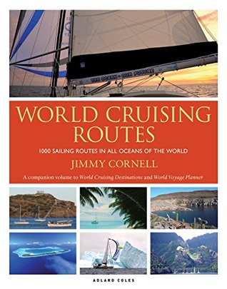 Full Download World Cruising Routes: 1000 Sailing Routes in All Oceans of the World - Jimmy Cornell | ePub