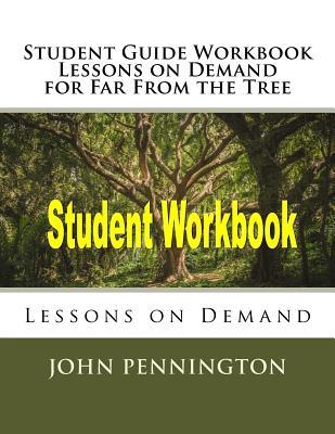 Read Study Guide Workbook Lessons on Demand for Far from the Tree: Lessons on Demand - John Pennington file in PDF