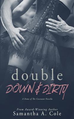 Download Double Down & Dirty: A Doms of the Covenant Novella - Samantha A. Cole file in ePub