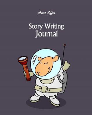 Full Download Story Writing Journal: Blank Writer's Story Books with Lines for Authors, Students and Kids 8x10 Inches,170 Pages - Amit Offir | PDF