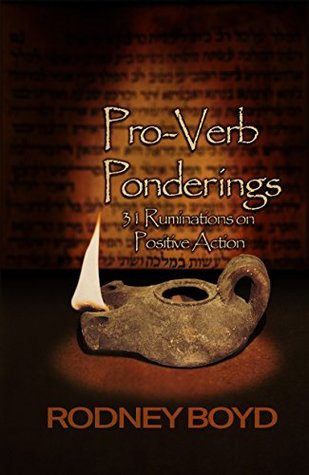 Download Pro-Verb Ponderings: 31 Ruminations on Positive Action - Rodney Boyd | ePub