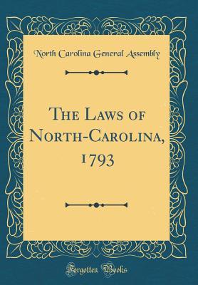 Download The Laws of North-Carolina, 1793 (Classic Reprint) - North Carolina General Assembly | ePub
