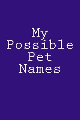Download My Possible Pet Names: Notebook, 150 Lined Pages, Softcover, 6 X 9 -  file in ePub