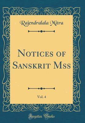Full Download Notices of Sanskrit Mss, Vol. 4 (Classic Reprint) - Rajendralala Mitra | PDF