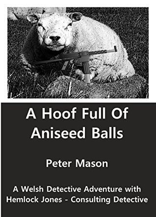 Download A Hoof Full of Aniseed Balls (Hemlock Jones Book 2) - Peter C Mason file in ePub
