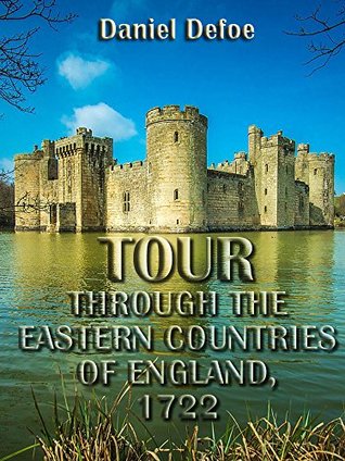 Read Online Tour Through the Eastern Counties of England, 1722 (Illustrated) - Daniel Defoe file in ePub