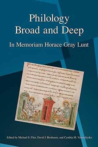 Download Philology Broad and Deep: In Memoriam Horace Gray Lunt - Various file in PDF