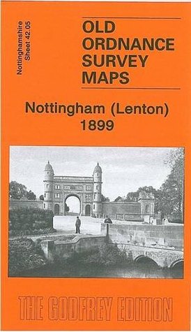 Read Online Nottingham (Lenton) 1899: Nottingham Sheet 42.05 (Old Ordnance Survey Maps of Nottinghamshire) - Barrie Trinder | PDF