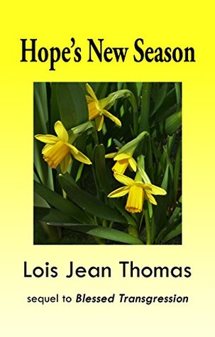 Read Hope's New Season: sequel to Blessed Transgression - Lois Jean Thomas file in PDF