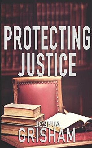 Read Legal Thriller: Protecting Justice (Brad Williams) - Joshua Grisham | PDF